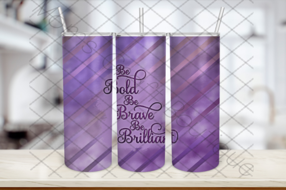 Be Bold Be Brave Be Brilliant Tumbler: A Design Asset for Modern Branding