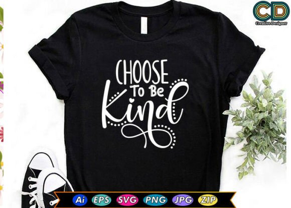 Choose to Be Kind T-shirt Designs: Uplifting Visuals